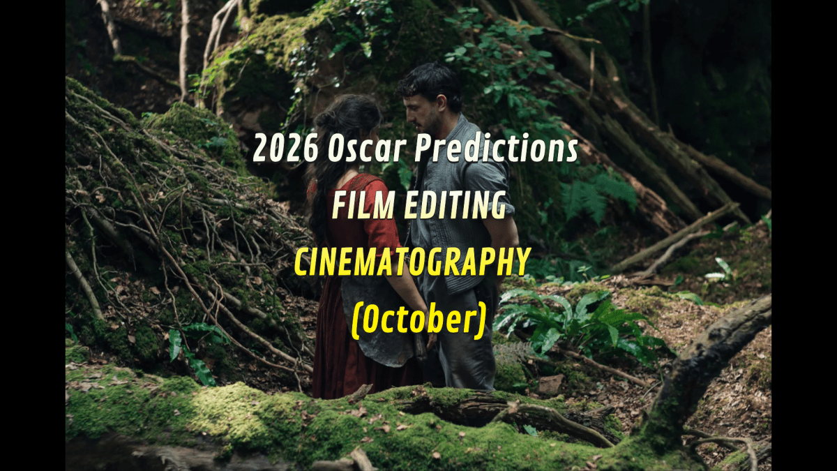 AwardsWatch - 2026 Oscar Predictions: FILM EDITING and CINEMATOGRAPHY (October)